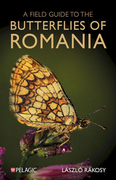 A Field Guide to the Butterflies of Romania - Pelagic Publishing