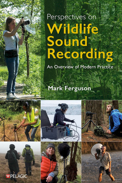 Perspectives on Wildlife Sound Recording - Pelagic Publishing