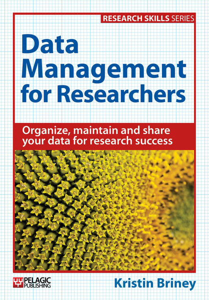 Data Management for Researchers - Pelagic Publishing
