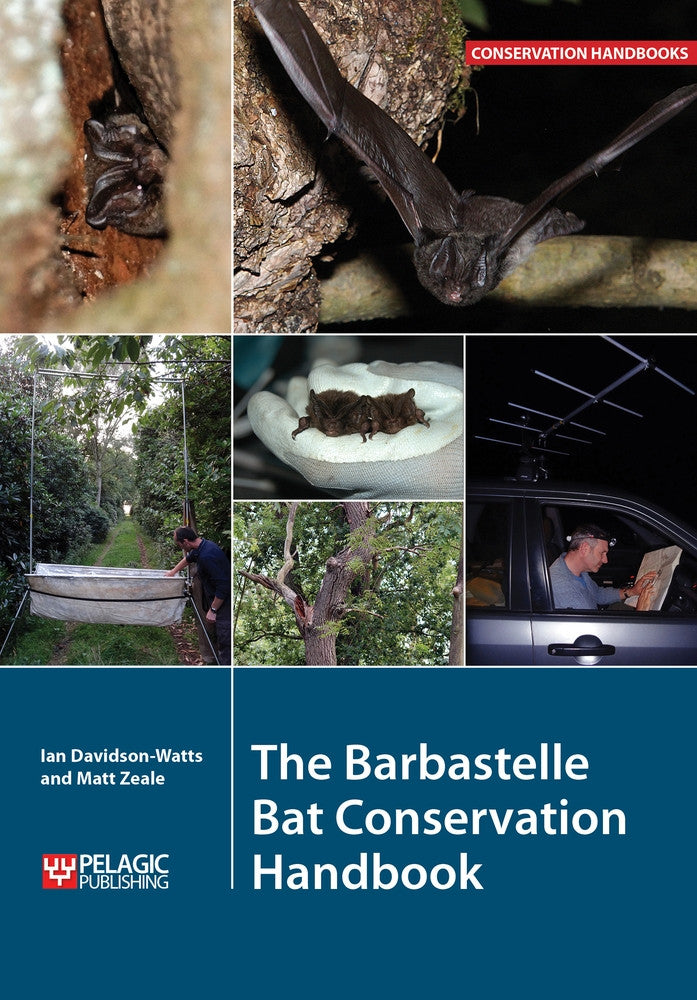 The Barbastelle Bat Conservation Handbook - Pelagic Publishing