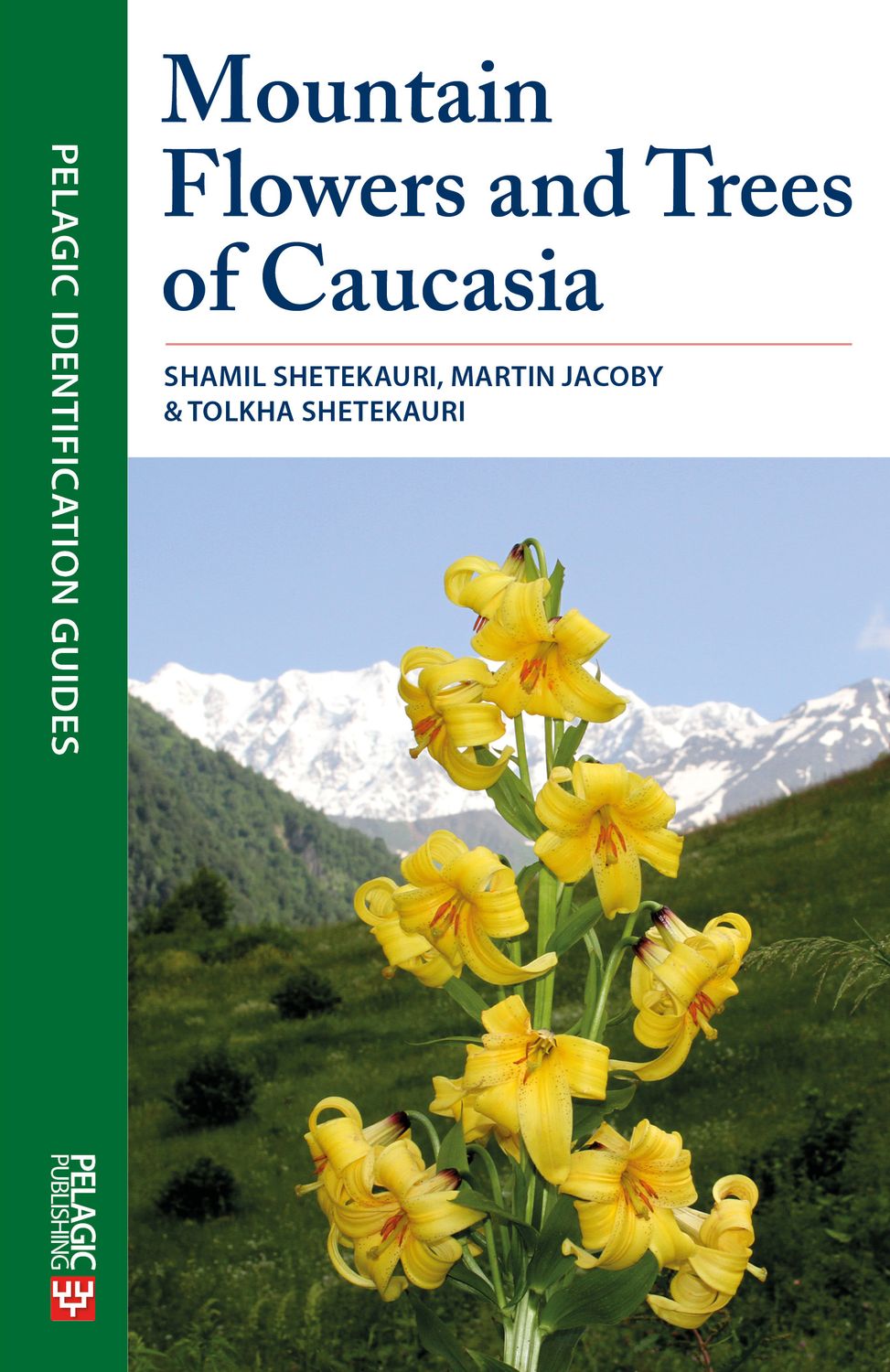 Mountain Flowers and Trees of Caucasia - Pelagic Publishing