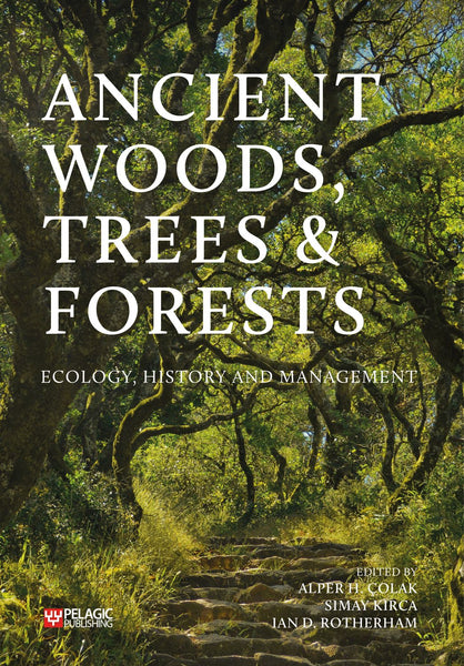 Ancient Woods, Trees and Forests - Pelagic Publishing