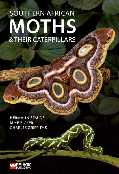 Southern African Moths and their Caterpillars - Pelagic Publishing