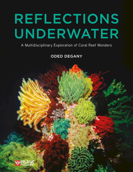 Reflections Underwater - Pelagic Publishing