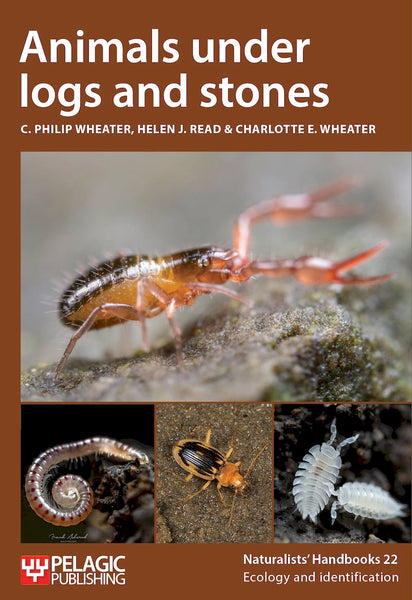 Animals under logs and stones - Pelagic Publishing