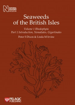 Seaweeds of the British Isles, Volume 1 Rhodophyta, Part 1 - Pelagic Publishing