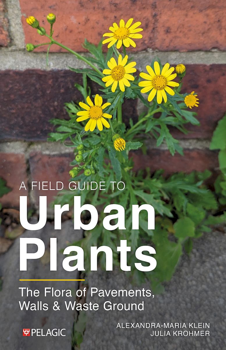 A Field Guide to Urban Plants - Pelagic Publishing