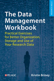 The Data Management Workbook - Pelagic Publishing