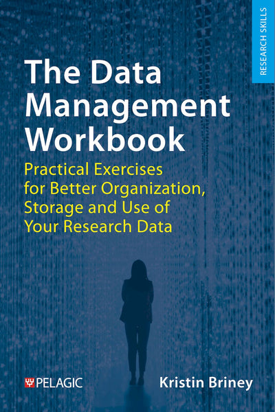 The Data Management Workbook - Pelagic Publishing
