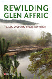 Rewilding Glen Affric - Pelagic Publishing