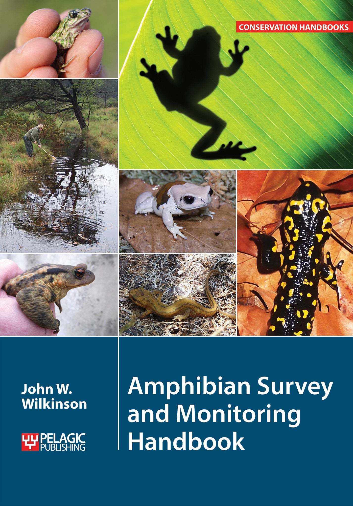 Amphibian Survey and Monitoring Handbook - Pelagic Publishing