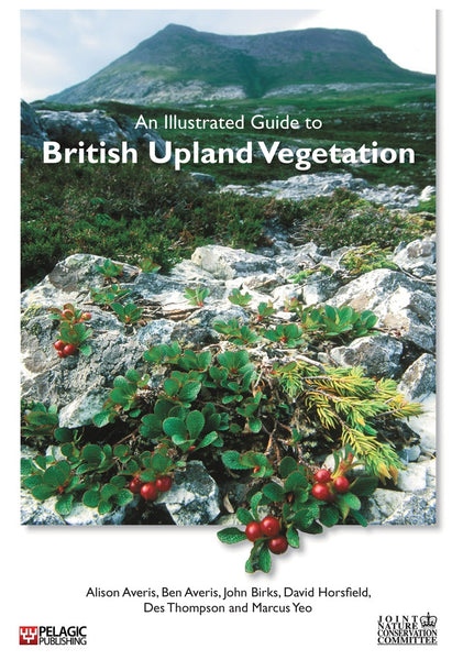 An Illustrated Guide to British Upland Vegetation - Pelagic Publishing