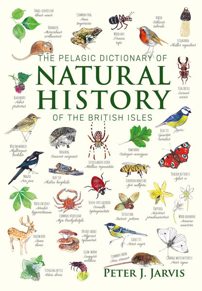 The Pelagic Dictionary of Natural History of the British Isles - Pelagic Publishing