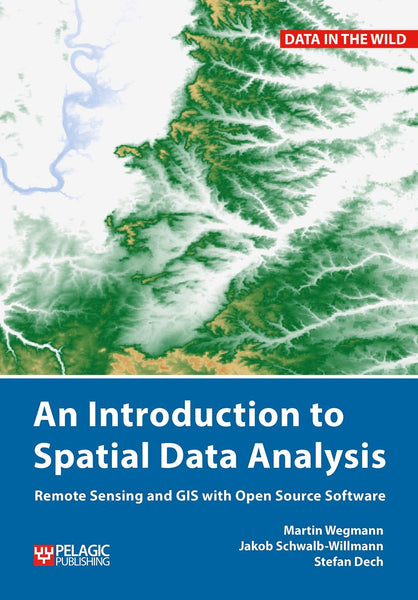 An Introduction to Spatial Data Analysis - Pelagic Publishing