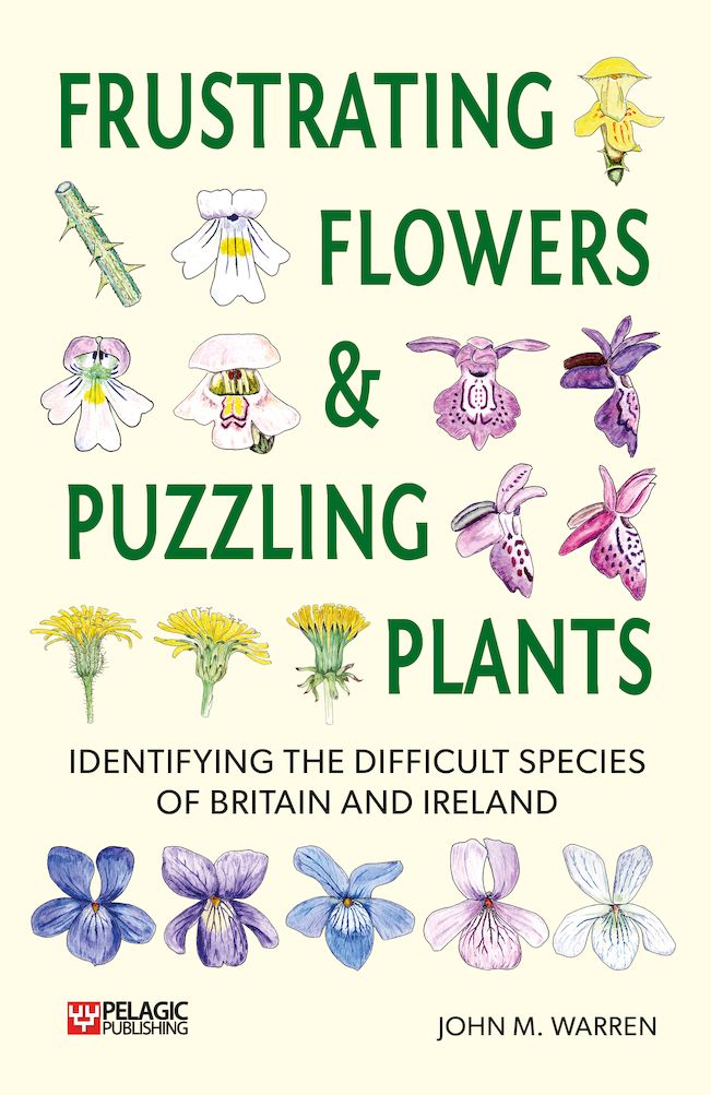 Frustrating Flowers and Puzzling Plants - Pelagic Publishing