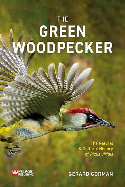The Green Woodpecker - Pelagic Publishing