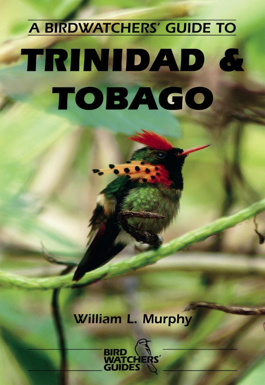 A Birdwatchers’ Guide to Trinidad and Tobago - Pelagic Publishing