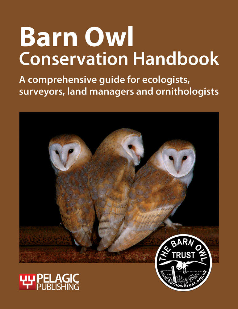 Barn Owl Conservation Handbook - Pelagic Publishing
