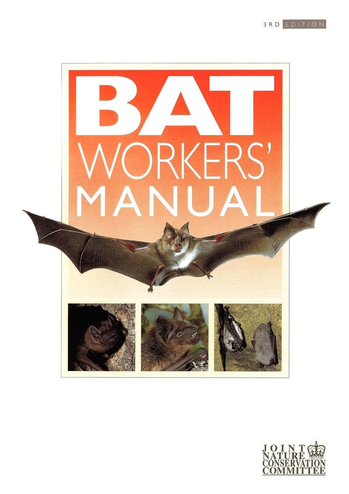 Bat Workers' Manual - Pelagic Publishing