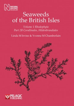 Seaweeds of the British Isles, Volume 1 Rhodophyta, Part 2B - Pelagic Publishing